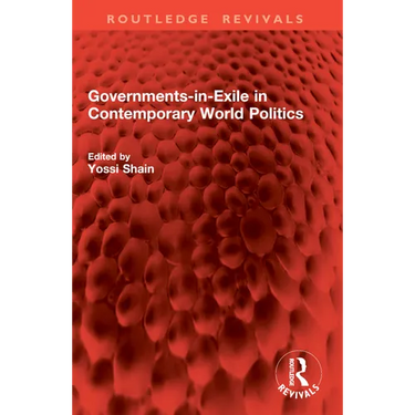 Governments-in-Exile in Contemporary World Politics
