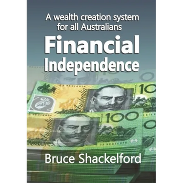 Financial Independence: A wealth creation system for all Australians