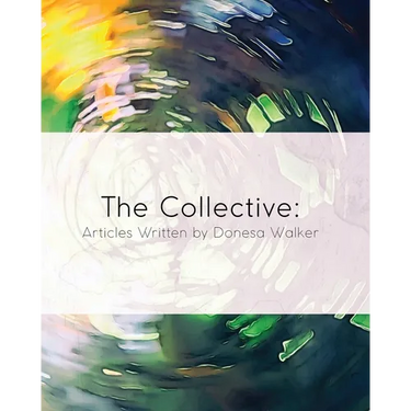 The Collective: Articles Written by Donesa Walker