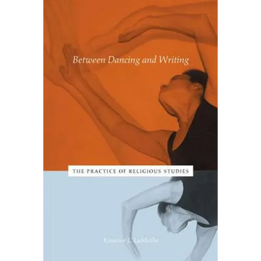 Between Dancing and Writing: The Practice of Religious Studies