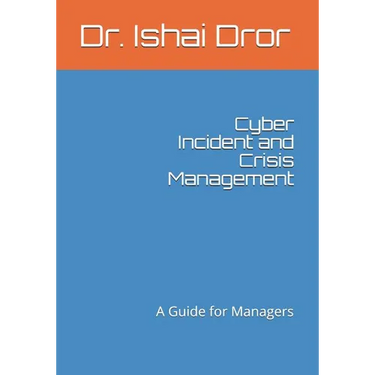 Cyber Incident and Crisis Management: A Guide for Managers