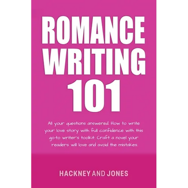 Romance Writing 101: All Your Questions Answered. How To Write Your Love Story With Full Confidence With This Go-To Writer's Toolkit. Craft A Novel Yo