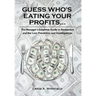 Guess Who's Eating Your Profits...: The Manager's Essential Guide to Restaurant and Bar Loss Prevention and Investigations