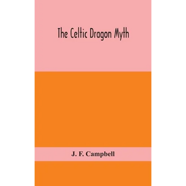 The Celtic Dragon Myth