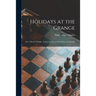 Holidays at the Grange: or, A Week's Delight: Games and Stories for Parlor and Fireside