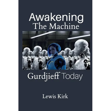 Awakening The Machine: Gurdjieff Today