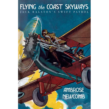 Flying The Coast Skyways, or Jack Ralston's Swift Patrol