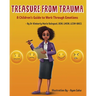 Treasure From Trauma: A Children's Guide to Work Through Emotions