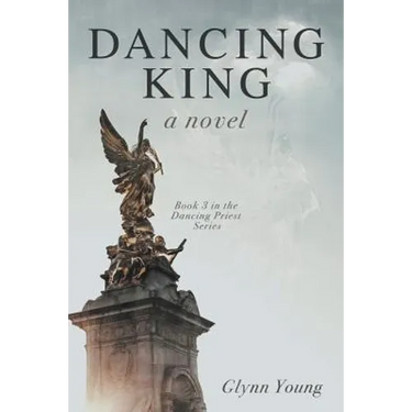Dancing King: Book 3 in the Dancing Priest Series