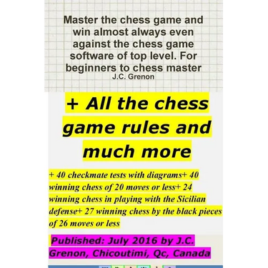Master the chess game and win almost always + All the chess rules and much more