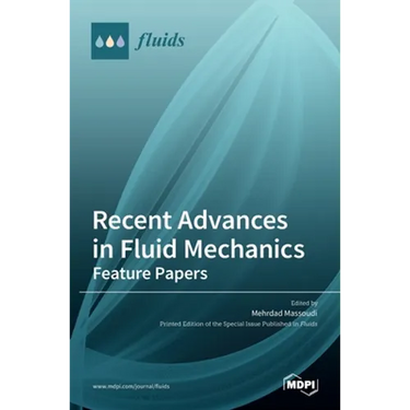 Recent Advances in Fluid Mechanics: Feature Papers