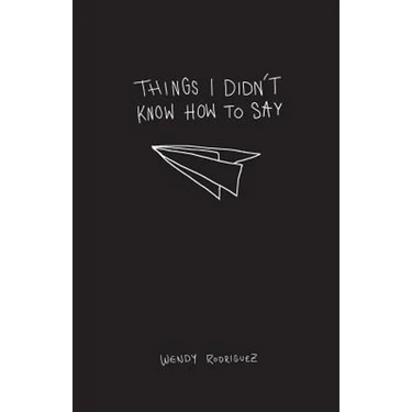 Things I Didn't Know How To Say