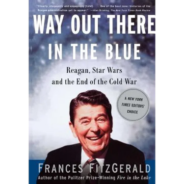 Way Out There in the Blue: Reagan, Star Wars and the End of the Cold War