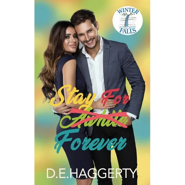 Stay For Forever: a movie star small town romantic comedy