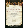 A Twofold Catechism: The One Simply Called 'A Scripture-Catechism'; the Other, 'A Brief Scripture-Catechism for Children'