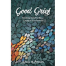 Good Grief: Inviting Grief to Be a Catalyst for Growth