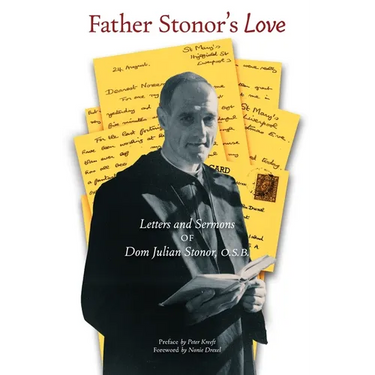 Father Stonor's Love: Letters and Sermons of Dom Julian Stonor, O.S.B.