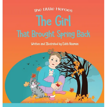 The Girl That Brought Spring Back: A Story About Empathy, Determination, and Perseverance