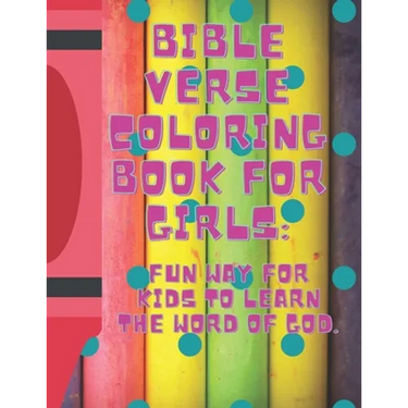 Bible Verse Coloring Book for Girls: : Fun Way for Kids to Learn the Word of God