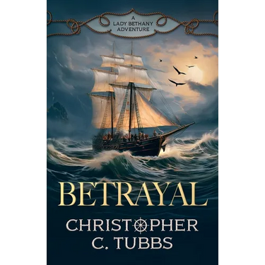 Betrayal: a thrilling historical naval adventure