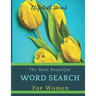The Most Beautiful Word Search For Women: The Most Beautiful Word Search For Women / 40 Large Print Puzzle Word Search / Special Gift For Every Woman