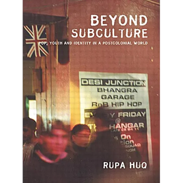 Beyond Subculture: Pop, Youth and Identity in a Postcolonial World