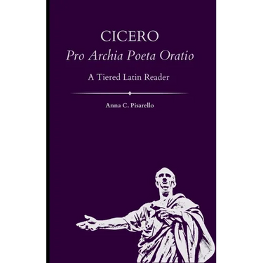 Cicero. Pro Archia Poeta Oratio: A Tiered Latin Reader
