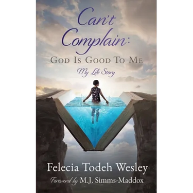 Can't Complain: God Is Good To Me: My Life Story