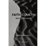Faith Cometh