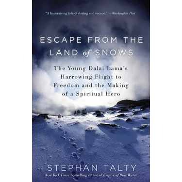 Escape from the Land of Snows: The Young Dalai Lama's Harrowing Flight to Freedom and the Making of a Spiritual Hero