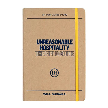 Unreasonable Hospitality: The Field Guide
