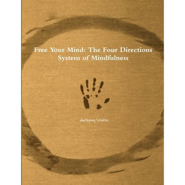 Free Your Mind: The Four Directions System of Mindfulness