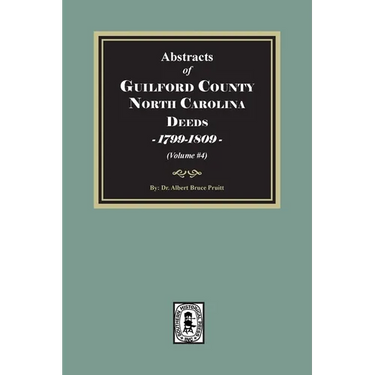 Guilford County, North Carolina Deeds, 1799-1809 (Volume #4)