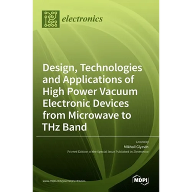 Design, Technologies and Applications of High Power Vacuum Electronic Devices from Microwave to THz Band