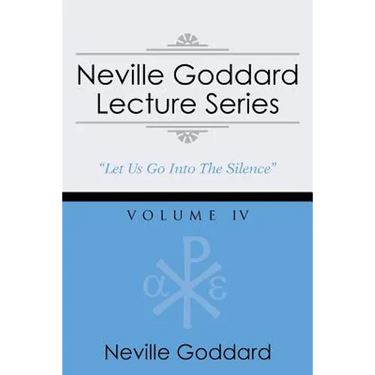 Neville Goddard Lecture Series, Volume IV: (A Gnostic Audio Selection, Includes Free Access to Streaming Audio Book)
