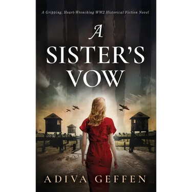 A Sister's Vow: A Gripping, Heart-Wrenching WW2 Historical Fiction Novel