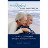 The Perfect Last Impression: The Art of Leaving More Than Just Money to Your Heirs
