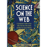 Science on the Web: A Connoisseur's Guide to Over 500 of the Best, Most Useful, and Most Fun Science Websites