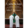 Catholicism: A Global History from the French Revolution to Pope Francis