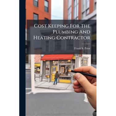 Cost Keeping For The Plumbing And Heating Contractor