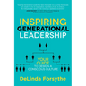 Inspiring Generational Leadership: Your Guide to Design a Conscious Culture