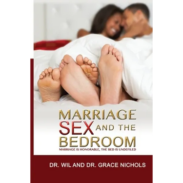 Marriage, Sex, and the Bedroom: Marriage is Honorable, The Bed is Undefiled