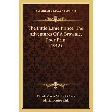 The Little Lame Prince, The Adventures Of A Brownie, Poor Prin (1918)