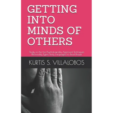 Getting Into Minds of Others: Study on the Use Psychologically Approved Techniques (Personality Types, Body Languages) to Read People
