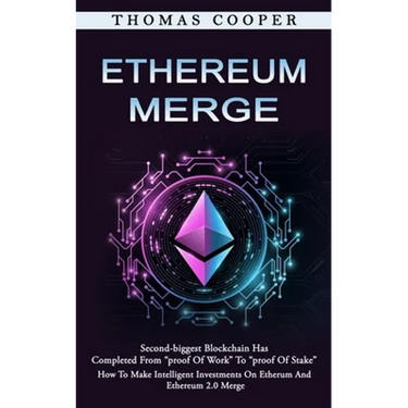 Ethereum Merge: Second-biggest Blockchain Has Completed From "proof Of Work" To "proof Of Stake" (How To Make Intelligent Investments