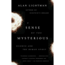 A Sense of the Mysterious: Science and the Human Spirit