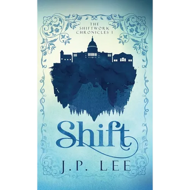 Shift: The Shiftwork Chronicles I