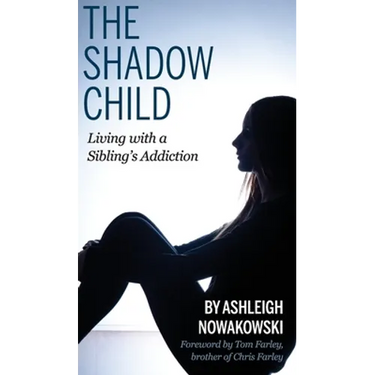 The Shadow Child: Living With a Sibling's Addiction