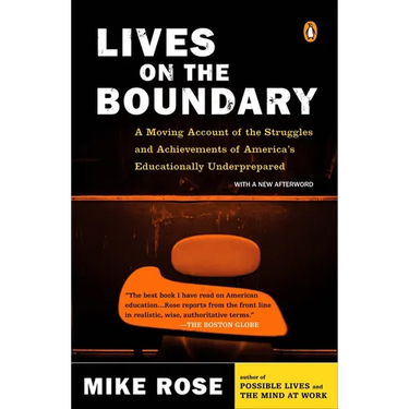 Lives on the Boundary: A Moving Account of the Struggles and Achievements of America's Educationally Underprepared