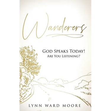 Wanderers. God Speaks Today! Are You Listening?